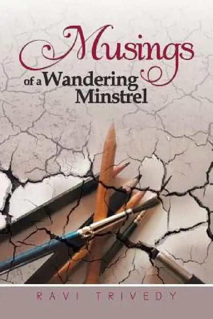 Musings of a Wandering Minstrel by Ravi Trivedy