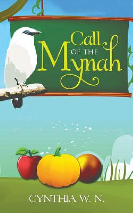 Call of the Mynah by Cynthia W. N.