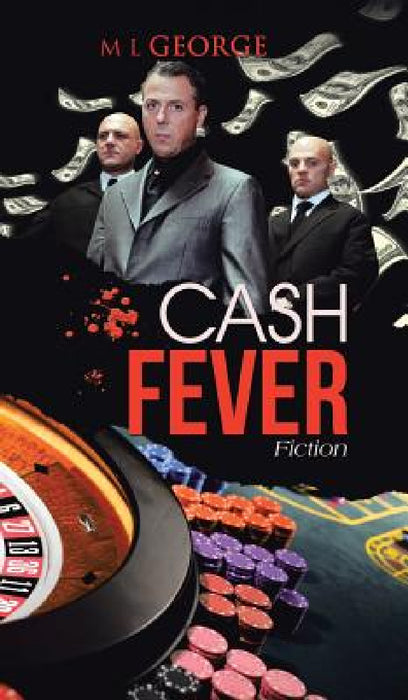 Cash Fever: Fiction by M. L. George