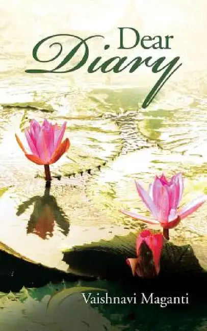 Dear Diary by Vaishnavi Maganti