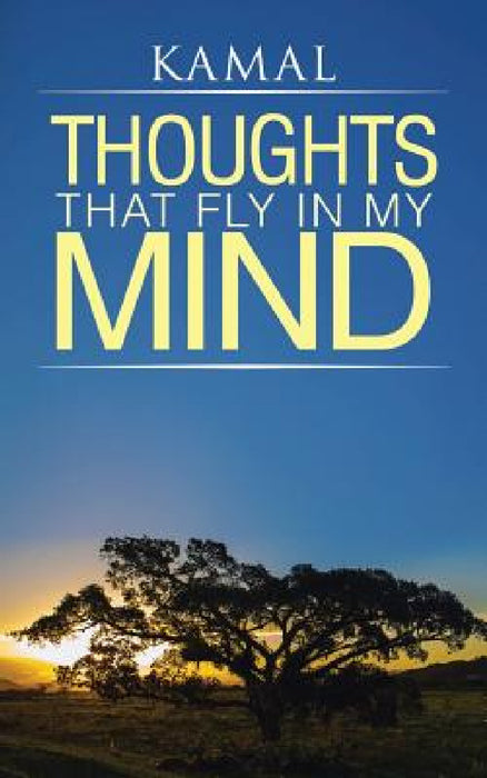 Thoughts That Fly in My Mind by Kamal