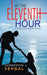 At the Eleventh Hour by Manmohan Sehgal
