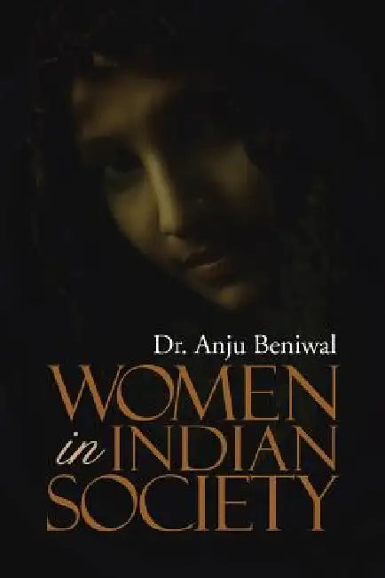 Women in Indian Society by Anju Beniwal