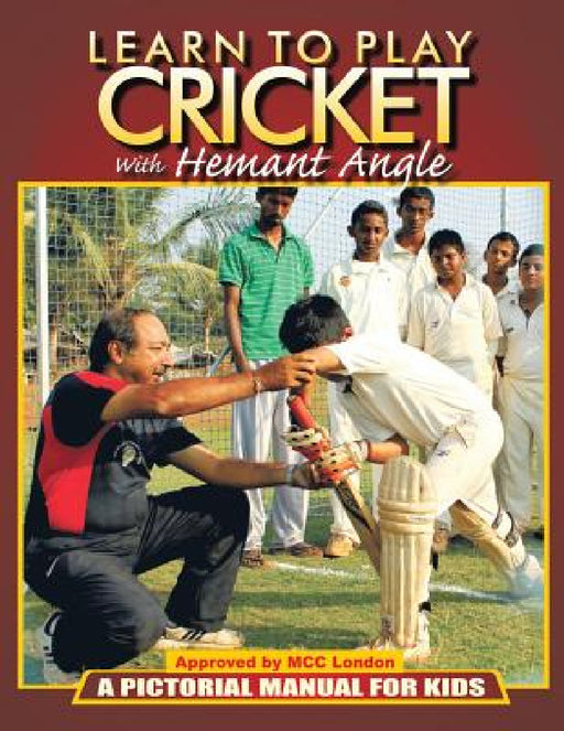 Learn to Play Cricket: A Pictorial Manual for Kids by Margao Cricket Acade