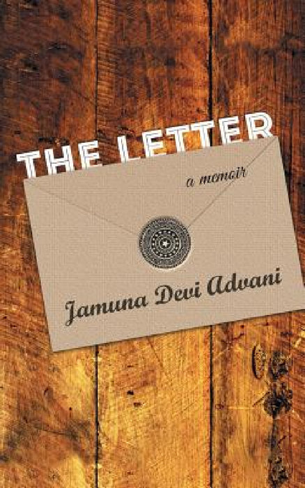 The Letter: A Memoir by Jamuna Devi Advani