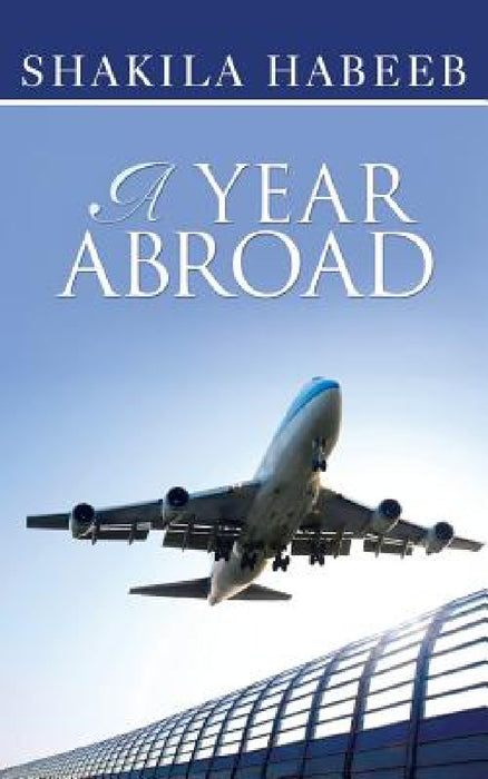 A Year Abroad by Shakila Habeeb