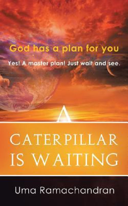 A Caterpillar Is Waiting by Uma Ramachandran
