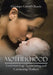 Motherhood: Understanding, Appreciating and Celebrating Mothers by Onaolapo Gabriel Olusola