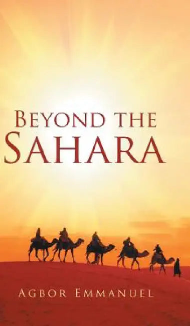 Beyond the Sahara by Agbor Emmanuel