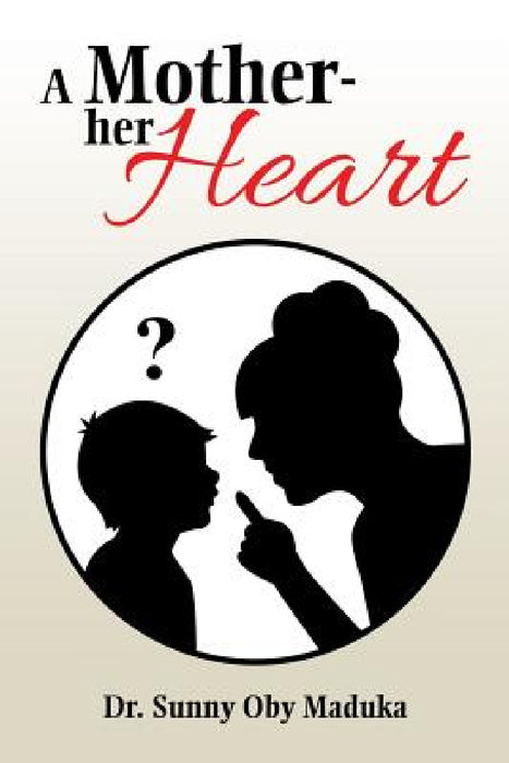 A Mother- Her Heart by Sunny Oby Maduka