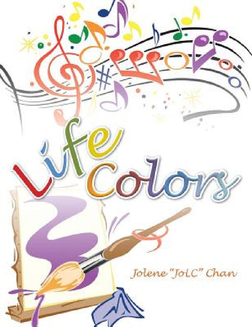 Life Colors by Jolene Jolc Chan