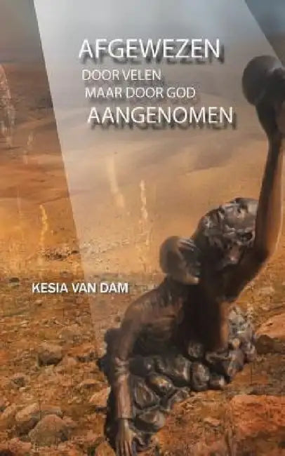 AFGEWEZEN door velen: AANGENOMEN door de Vader by Kesia Van Dam