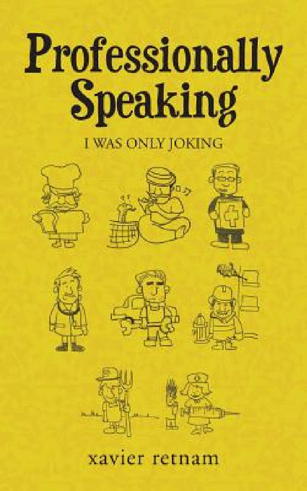 Professionally Speaking: I was only joking by Xavier Retnam