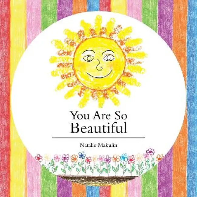 You Are So Beautiful by Natalie Makulin