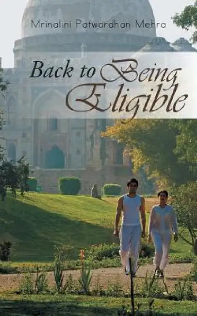 Back to Being Eligible by Mrinalini Patwardhan Mehra