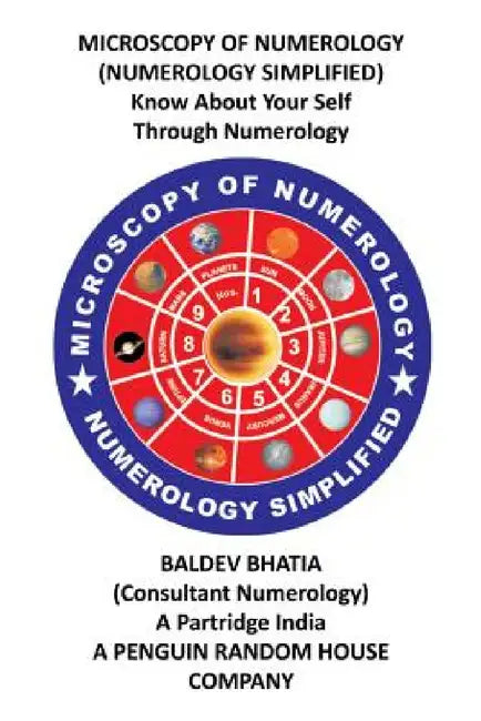 Microscopy of Numerology: Numerology Simplified by Baldev Bhatia