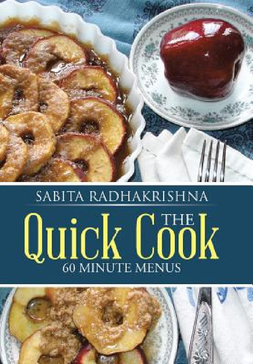 The Quick Cook: 60 Minute Menus by Sabita Radhakrishna