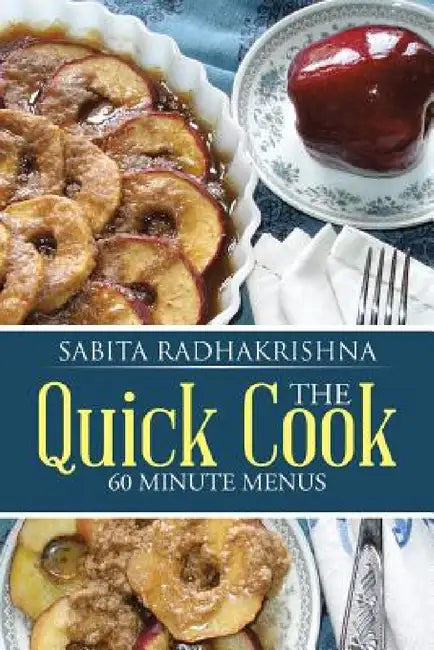 The Quick Cook: 60 Minute Menus by Sabita Radhakrishna