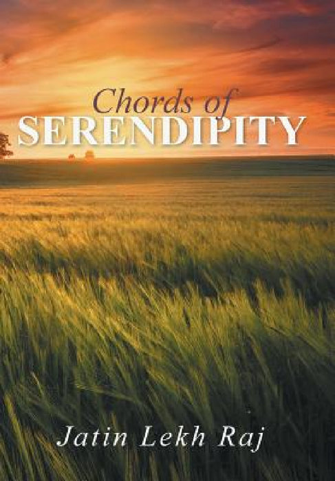 Chords of Serendipity by Jatin Lekh Raj