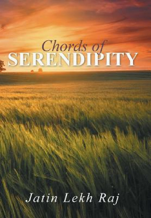 Chords of Serendipity by Jatin Lekh Raj