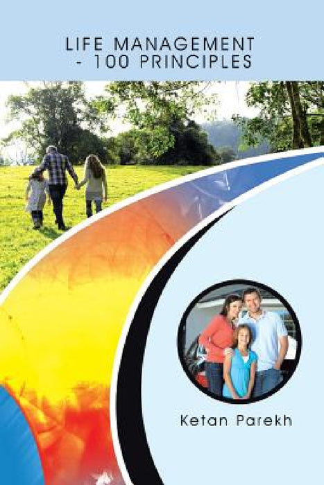 Life Management - 100 Principles by Ketan Parekh