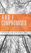 And I Compromised: What I Am Now and What I Have Now Are Not What I Had Wanted by Kandamaran M