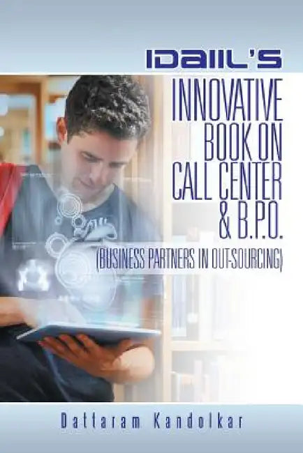 Idaiil's Innovative Book on Call Center & B.P.O. (Business Partners in Outsourcing) by Dattaram Kandolkar