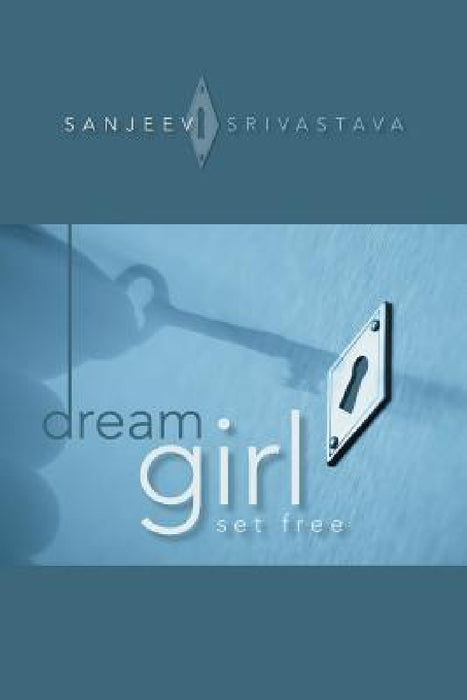 Dream Girl: Set Free by Sanjeev Srivastava