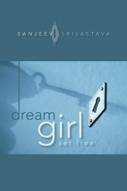 Dream Girl: Set Free by Sanjeev Srivastava