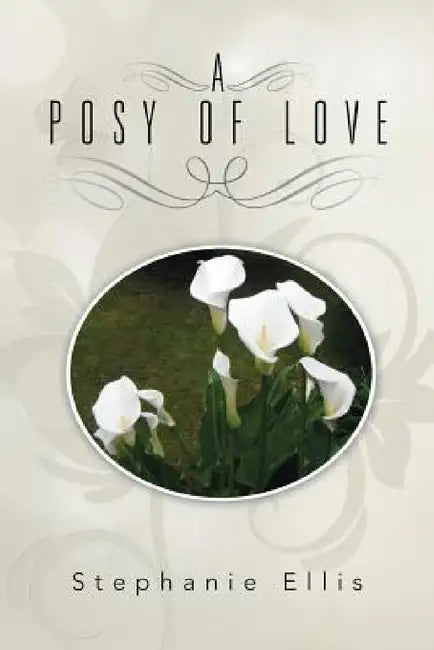 A Posy of Love by Stephanie Ellis