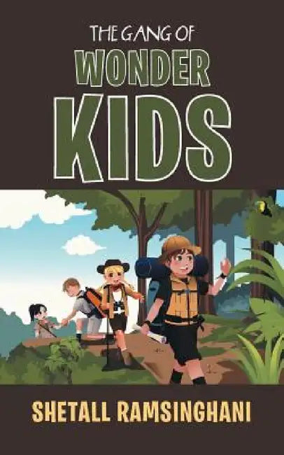 The Gang of Wonder Kids by Shetall Ramsinghani