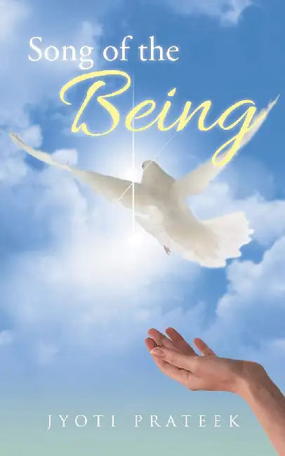 Song Of The Being by Jyoti Prateek
