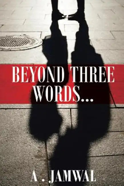 Beyond Three Words by A. Jamwal