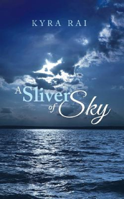A Sliver of Sky by Kyra Rai