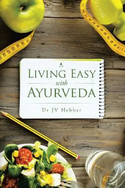 Living Easy With Ayurveda by Jv Hebbar