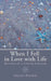 When I Fell in Love with Life: Musings of a Cancer Survivor by Geetha Paniker