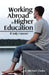 Working Abroad in Higher Education: If Only I Knew? by Michael Clarke