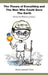 The Theory of Everything and the Man Who Could Save the Earth: All But the World Is Loving 2 by Dennis Zamudio Flores