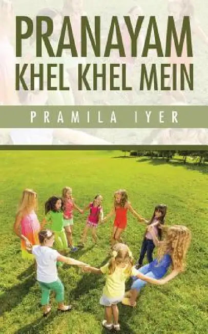 Pranayam Khel Khel Mein by Pramila Iyer