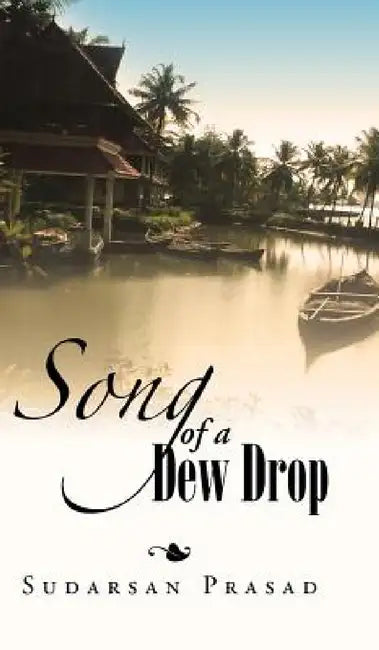 Song of a Dew Drop: Dew Drop by Sudarsan Prasad