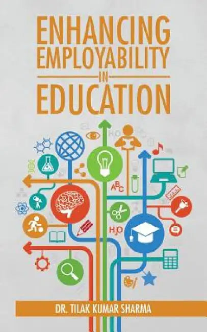 Enhancing Employability in Education by Tilak Kumar Sharma