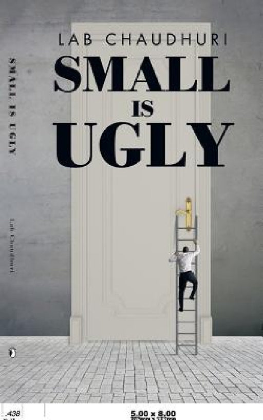 Small Is Ugly by Lab Chaudhuri