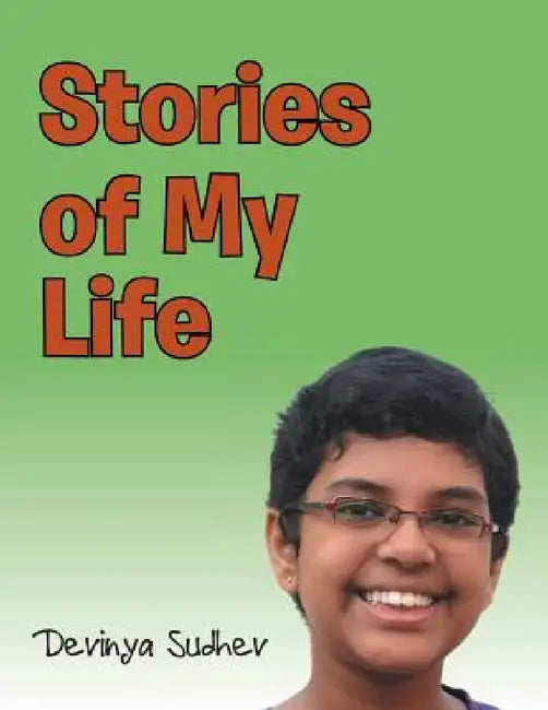 Stories of My Life by Devinya Sudhev