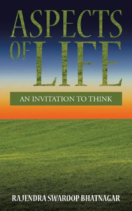 Aspects of Life by Rajendra Swaroop Bhatnagar