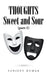 Thoughts - Sweet and Sour by Sanjeev Kumar