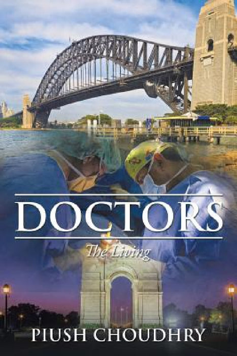 Doctors: The Living by Piush Choudhry