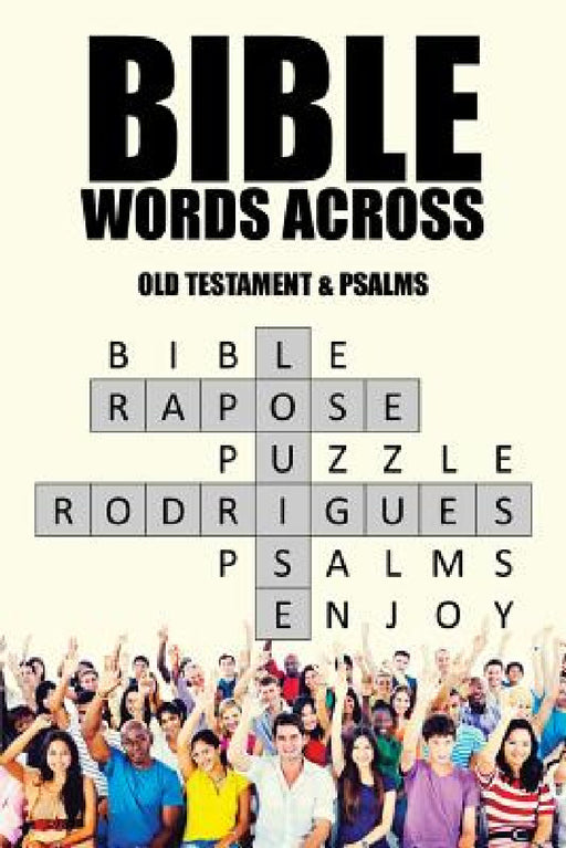 Bible Words Across: Old Testament & Psalms by Louise Rapose Rodrigues