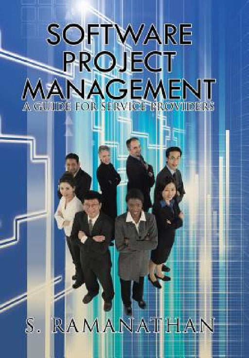 Software Project Management: A Guide for Service Providers by S. Ramanathan