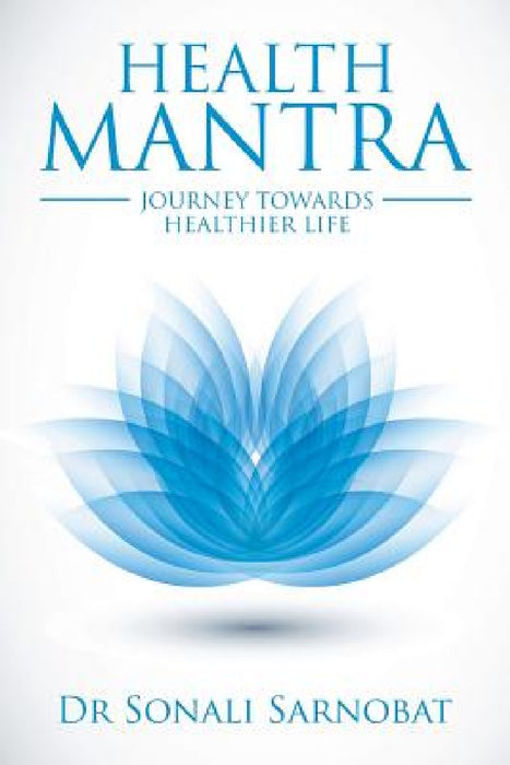 Health Mantra: Journey Towards Healthier Life by Sonali Sarnobat