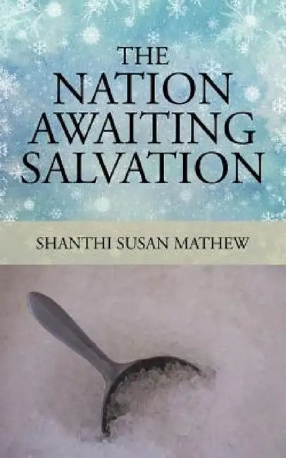 The Nation Awaiting Salvation by Shanthi Susan Mathew